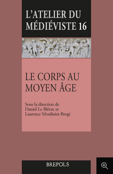 « Le corps au Moyen Âge »  de Laurence Moulinier-Brogi et Daniel Le Blévec