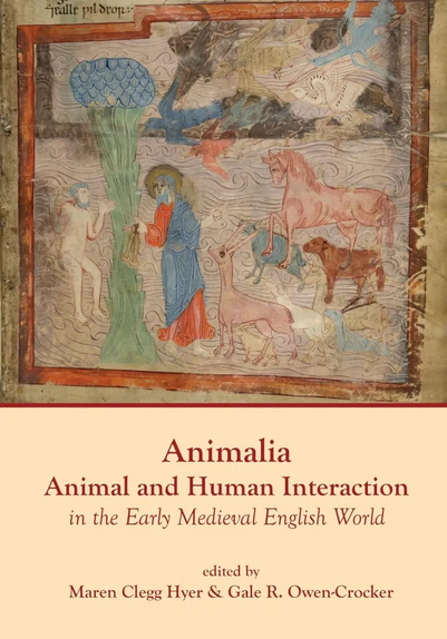 « Animalia: Animal and Human Interaction in Daily Living in the Early Medieval English World » de Maren Clegg Hyer et Gale R. Owen-Crocker