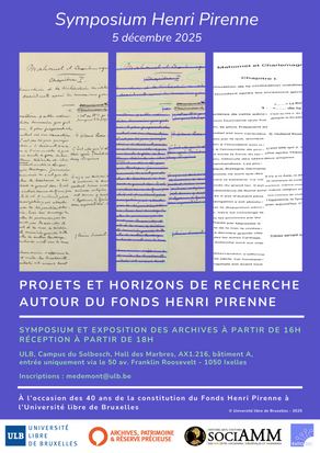 « Symposium Henri Pirenne » Projets et horizons de recherche autour du Fonds Henri Pirenne à l'Université libre de Bruxelles le 5 décembre 2025