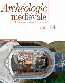 « Archéologie médiévale 54 – 2024 » revue d’archéologie médiévale et moderne