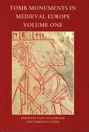 Screenshot 2026-04-01 at 11-37-34 Publication – « Tomb Monuments in Medieval Europe Volume One éd. Paul Cockerham Christian Steer «L'Agenda des Médiévistes