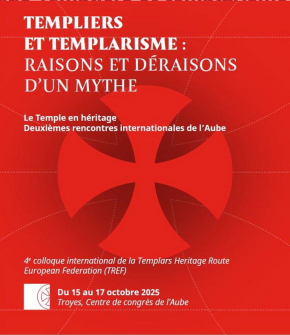 « Templiers et templarisme : raisons et déraisons d’un mythe » à Troyes du 15 au 17 octobre 2025