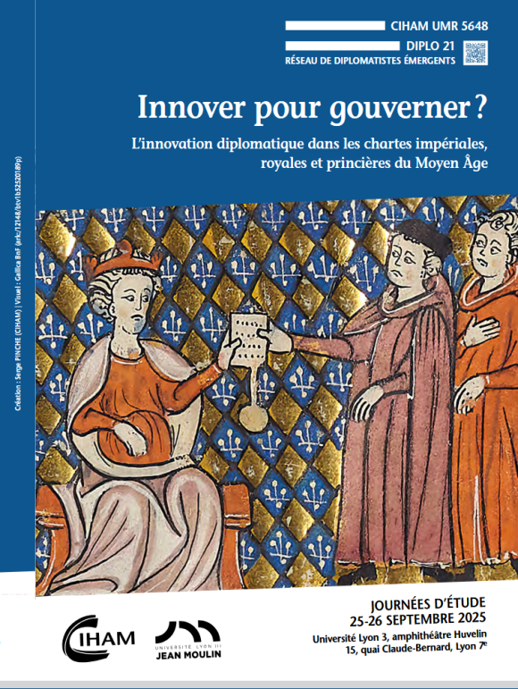 « Innover pour gouverner ? L’innovation diplomatique dans les chartes impériales, royales et princières du Moyen Âge » à Lyon les 25 et 26 septembre 2025