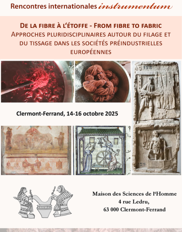 « De la fibre à l’étoffe » Approches pluridisciplinaires autour du filage et du tissage dans les sociétés préindustrielles européennes à Clermont-Ferrand les 14-16 octobre 2025