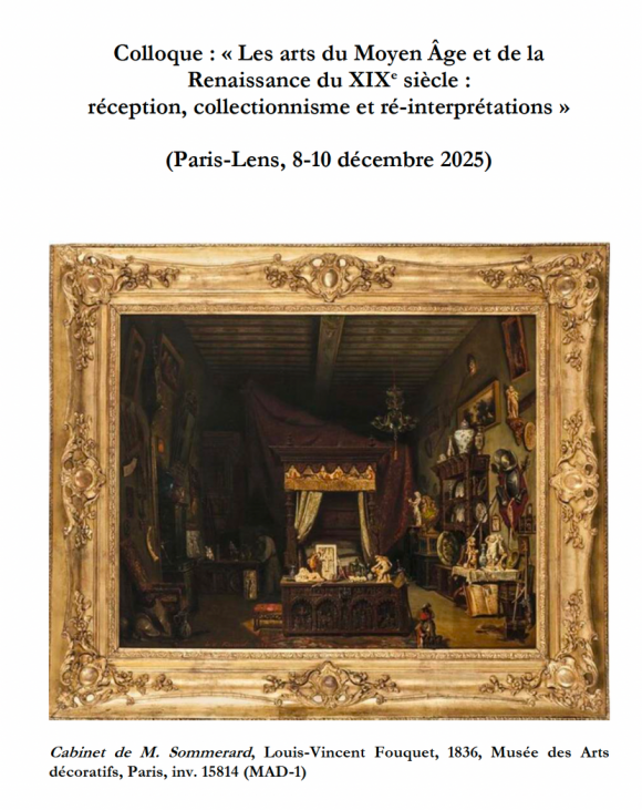 « Les arts du Moyen Âge et de la Renaissance du XIXe siècle : réception, collectionnisme et ré-interprétations » (Paris-Lens, 8-10 décembre 2025)