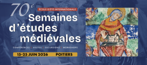 École d’été internationale du CESCM. Semaines d'études médiévales 2026 - 70e édition à Poitiers les 15-25 juin 2026